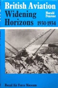 British Aviation - Widening Horizons 1930 - 1934  by PENROSE, Harald 